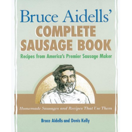 Vuur & Rook Bruce Aidells' Complete Sausage Book